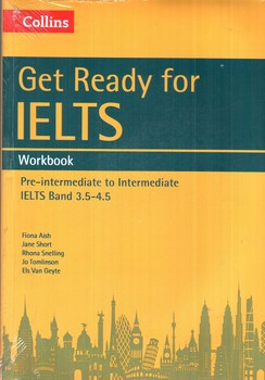 تصویر کتاب (Collins Get Ready For IELTS) (Work Book) (Pre-intermediate to Intermediate) (IELTS Band 3.5 - 4.5) (+ CD)