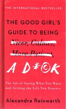 تصویر کتاب راهنمایی برای دختران خوب.. The Good Girls Guide To Being A D*ck