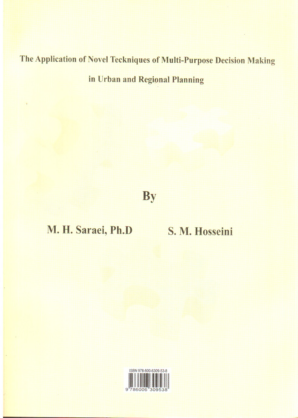 تصویر کتاب کاربرد تکنیک های نوین تصمیم گیری چند منظوره در برنامه ریزی شهری و منطقه ای