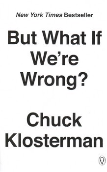 تصویر کتاب But what If Were Wrong (اگر اشتباه کنیم چه می شود)