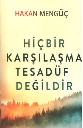 تصویر کتاب Hicbir Karsilasma Tesaduf Degildir (هیچ ملاقاتی تصادفی نیست)