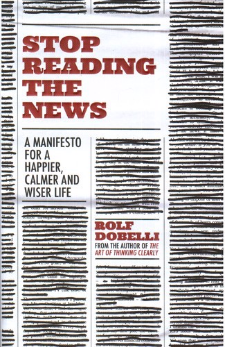 تصویر کتاب Stop Reading The News (خواندن اخبار را متوقف کنید)