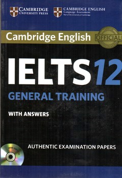تصویر کتاب Cambridge English IELTS 12(general training) ( with answers)