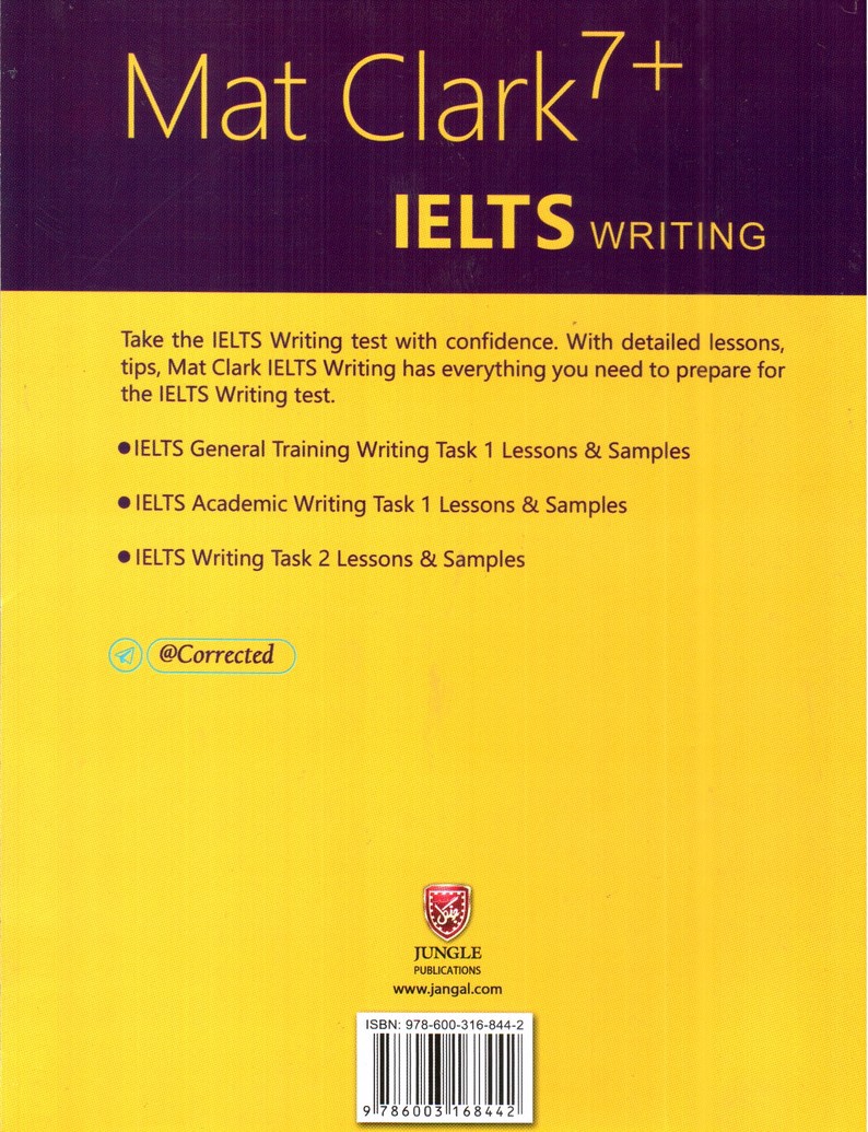 تصویر کتاب Mat Clark General and Academic IELTS Writing 7+ ( tasks 1 & 2)